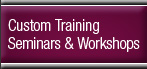 Custom Training Seminars & Workshops