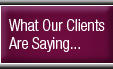 What Our Clients Are Saying...